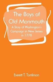 Paperback The Boys of Old Monmouth: A Story of Washington's Campaign in New Jersey in 1778 Book