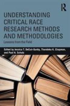 Paperback Understanding Critical Race Research Methods and Methodologies: Lessons from the Field Book