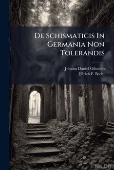 Paperback De Schismaticis In Germania Non Tolerandis Book