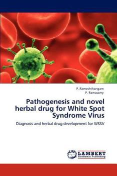 Paperback Pathogenesis and Novel Herbal Drug for White Spot Syndrome Virus Book