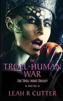 Paperback The Troll-Human War: The Troll Wars Trilogy: Book Two Book
