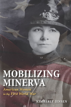 Paperback Mobilizing Minerva: American Women in the First World War Book