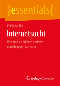 Paperback Internetsucht: Wie Man Sie Erkennt Und Was Man Dagegen Tun Kann [German] Book