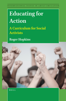 Hardcover Educating for Action: A Curriculum for Social Activists Book