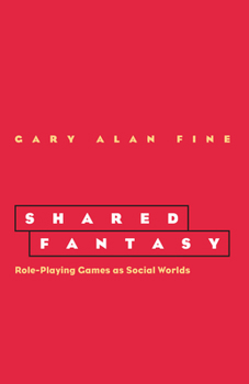Paperback Shared Fantasy: Role Playing Games as Social Worlds Book