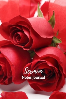Sermon Notes Journal : Sermon Notes Journal Floral - a Keepsake Notebook to Record, Remember and Reflect on the Weekly Sermons