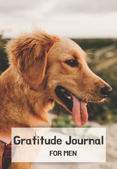 Paperback Gratitude Journal for Men: GOLDEN RETRIEVER: A 52 WEEK GUIDE TO MANIFEST A MINDSET OF GRATITUDE Practice gratitude and Daily Reflection Book