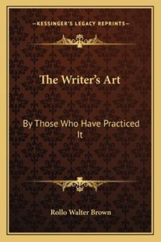 Paperback The Writer's Art: By Those Who Have Practiced It Book
