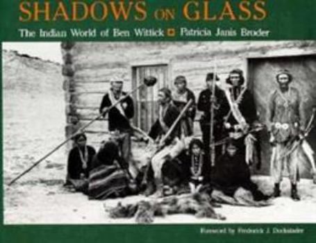 Hardcover Shadows on Glass: The Indian World of Ben Wittick Book