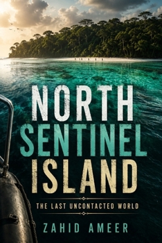 Paperback North Sentinel Island: The Last Uncontacted World Book