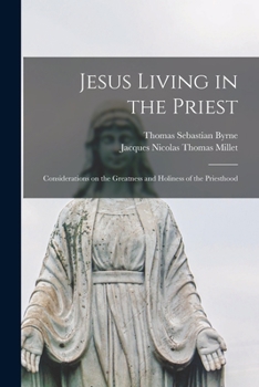 Paperback Jesus Living in the Priest: Considerations on the Greatness and Holiness of the Priesthood Book