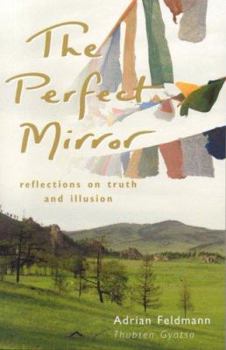 Paperback The Perfect Mirror: Reflections On Truth And Illusions Book