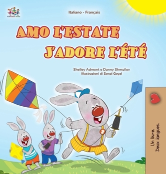 J'adore l'été (Livre pour enfants bilingue italien-français) (Collection Bilingue Italien-Français) (Italian Edition)