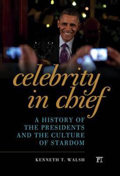Paperback Celebrity in Chief: A History of the Presidents and the Culture of Stardom Book