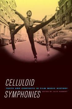 Paperback Celluloid Symphonies: Texts and Contexts in Film Music History Book