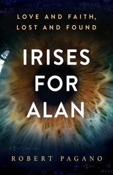 Paperback Irises For Alan: Love and Faith, Lost and Found Book