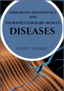 Paperback Enhancing diagnostics and therapies for rare muscle diseases Book