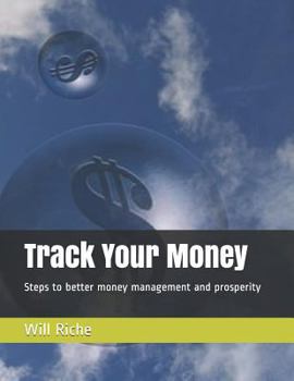 Paperback Track Your Money: Steps to Better Money Management and Prosperity Book