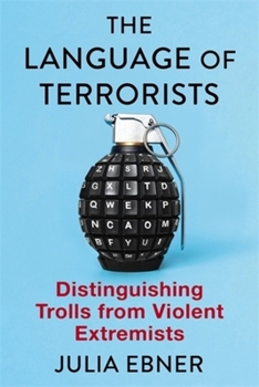 Paperback The Language of Terrorists: Distinguishing Trolls from Violent Extremists Book