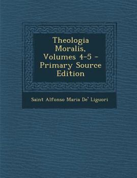 Paperback Theologia Moralis, Volumes 4-5 - Primary Source Edition [Italian] Book