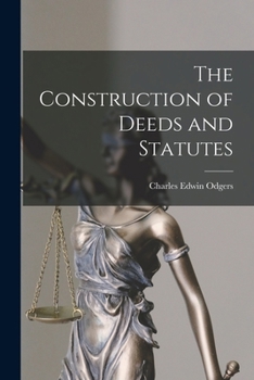 Paperback The Construction of Deeds and Statutes Book