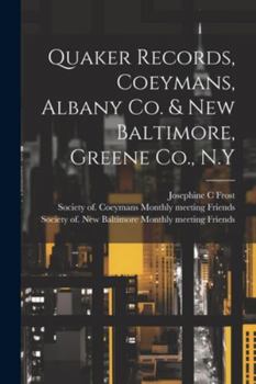 Paperback Quaker Records, Coeymans, Albany Co. & New Baltimore, Greene Co., N.Y Book