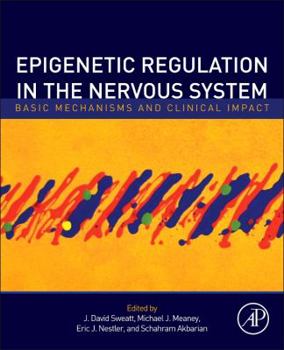Hardcover Epigenetic Regulation in the Nervous System: Basic Mechanisms and Clinical Impact Book