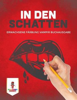 Paperback In den Schatten: Erwachsene Färbung Vampir Buchausgabe [German] Book