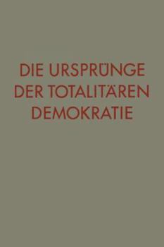 Paperback Die Ursprünge Der Totalitären Demokratie [German] Book