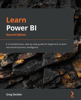 Paperback Learn Power BI - Second Edition: A comprehensive, step-by-step guide for beginners to learn real-world business intelligence Book