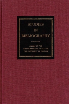Studies in Bibliography: Papers of the Bibliographical Society of the University of Virginia