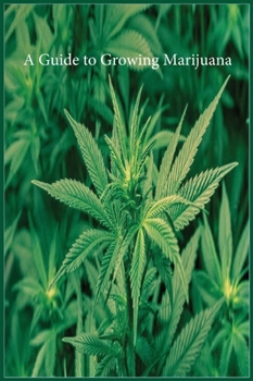 Hardcover A Guide to Growing Marijuana Book
