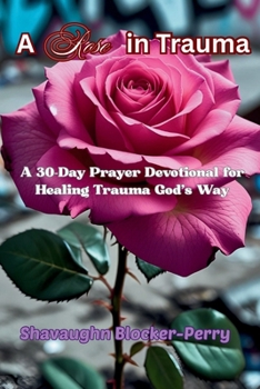 Paperback A Rose in Trauma Book
