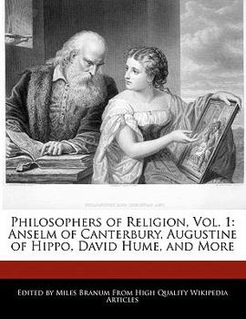 Philosophers of Religion : Anselm of Canterbury, Augustine of Hippo, David Hume, and More