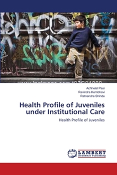 Paperback Health Profile of Juveniles under Institutional Care Book