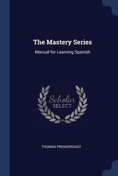 Paperback The Mastery Series: Manual for Learning Spanish Book