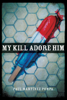 My Kill Adore Him (The Andres Montoya Poetry Prize)