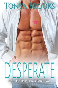 Desperate - Book #2 of the Bad Baker Boys