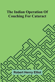 The Indian Operation Of Couching For Cataract