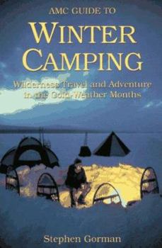 Paperback AMC Guide to Winter Camping: Wilderness Travel and Adventure in the Cold-Weather Months Book