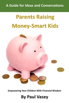 Paperback Parents Raising Money-Smart Kids.: A Guide for Ideas and Conversations Book