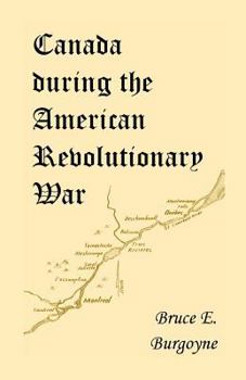 Paperback Canada During the American Revolutionary War: Lieutenant Friedrich Julius Von Papet's Journal of the Sea Voyage to North America and the Campaign Cond Book