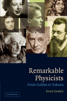 Paperback Remarkable Physicists: From Galileo to Yukawa Book