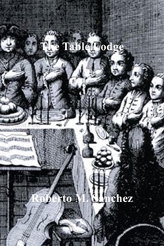 Paperback The Table Lodge: A Forgotten Masonic Practice Book