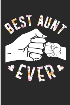 Paperback Best Aunt Ever: Cute Auntie Gifts Blank Lined Note Book