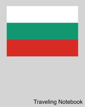 Traveling Notebook: Bulgaria Travel Journal and Trip Organizer