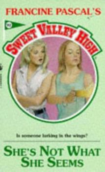 She's Not What She Seems - Book #92 of the Sweet Valley High