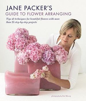 Hardcover Jane Packer's Guide to Flower Arranging: Easy Techniques for Fabulous Arranging Book