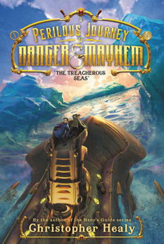 A Perilous Journey of Danger and Mayhem #2: The Treacherous Seas - Book #2 of the A Perilous Journey of Danger and Mayhem 