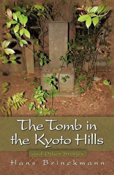 Paperback The Tomb in the Kyoto Hills and Other Stories Book